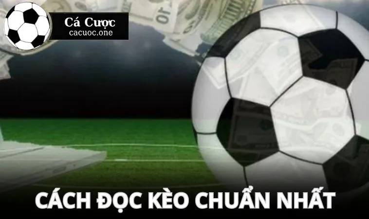 Cách đọc kèo chuẩn nhất