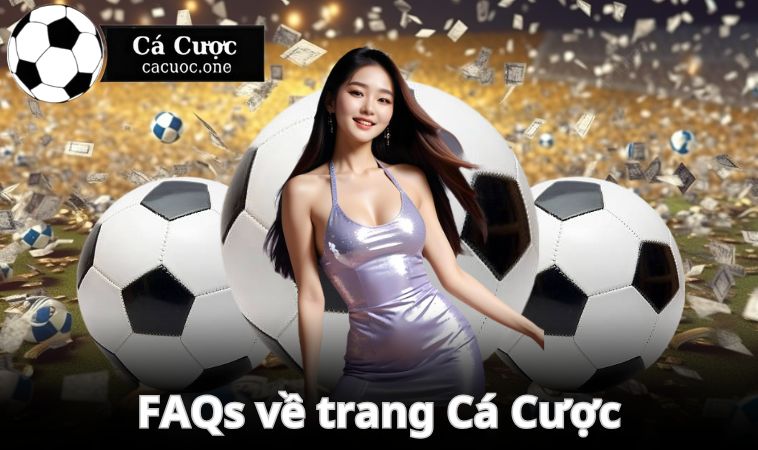 FAQs về trang Cá Cược