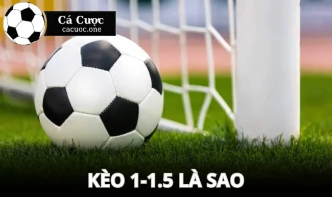 kèo 1-1.5 là sao